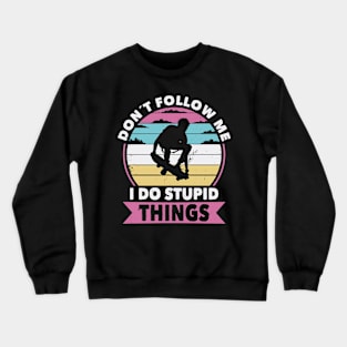 Don´t follow me Skateboarding. Crewneck Sweatshirt